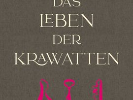 Das Leben der Krawatten Cover