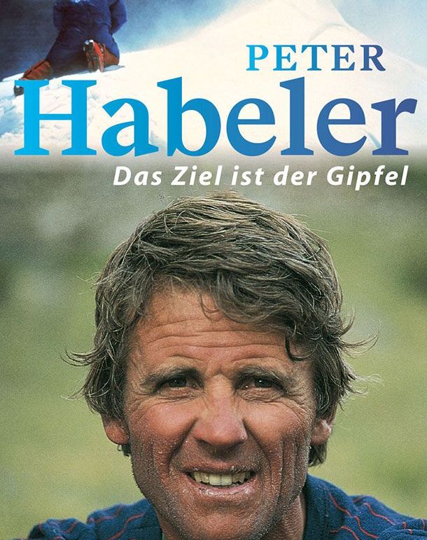 Peter Habeler – Das Ziel ist der Gipfel
