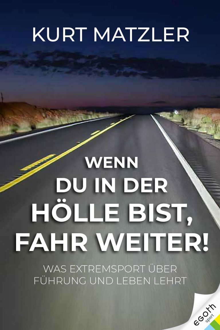 Buch von Kurt Matzler "Wenn du in der Hölle bist, fahr weiter!"